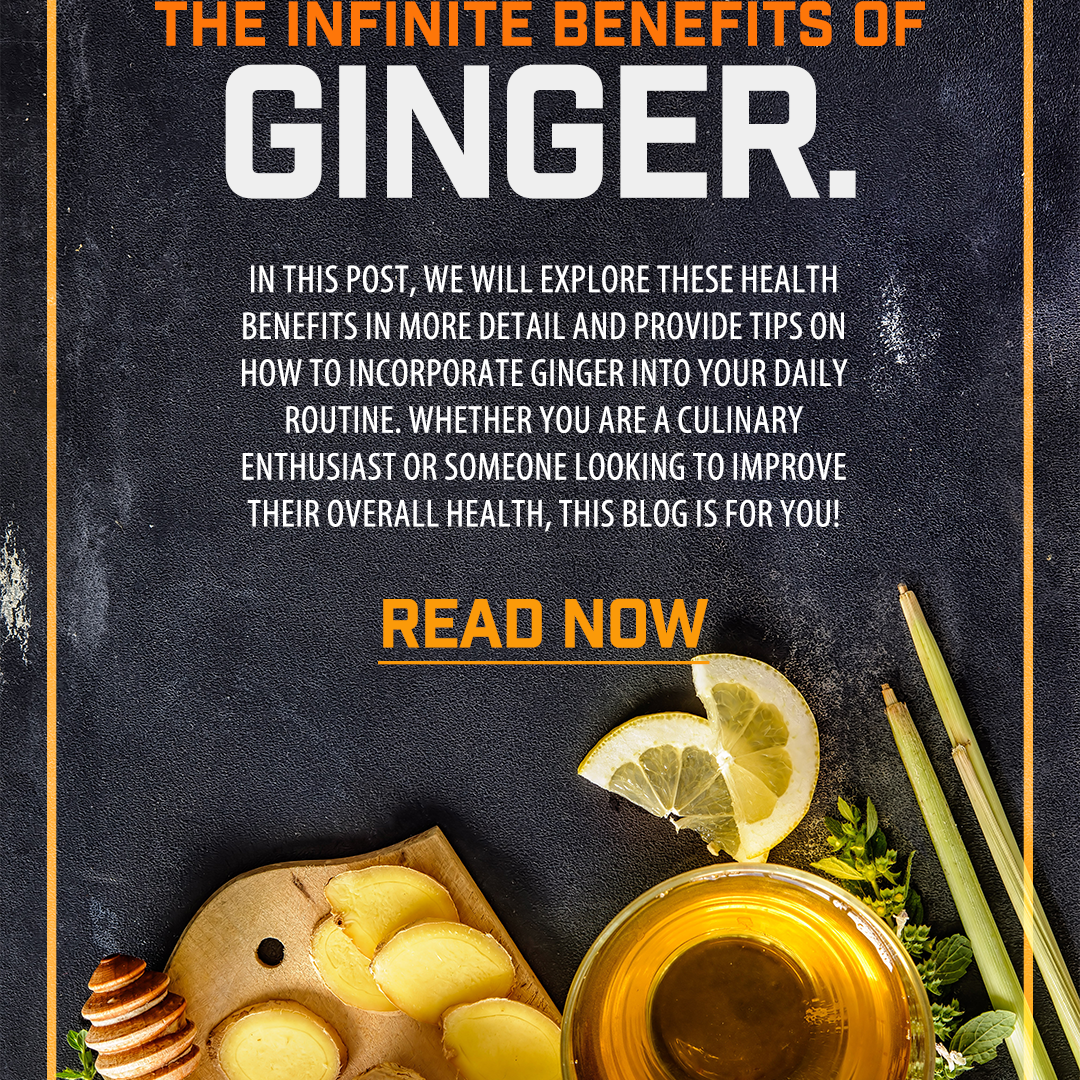The Infinite Benefits of Ginger