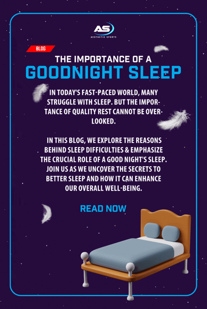 The Importance of a Goodnight Sleep – Aesthetic Sports